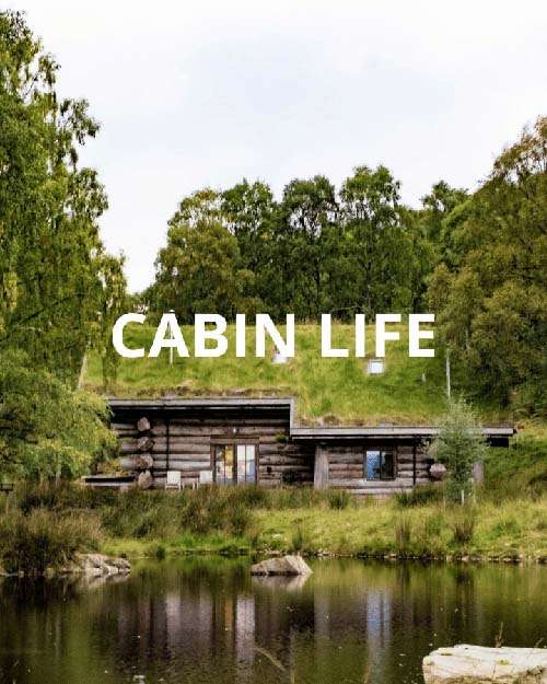 Cabin Life in Scotland